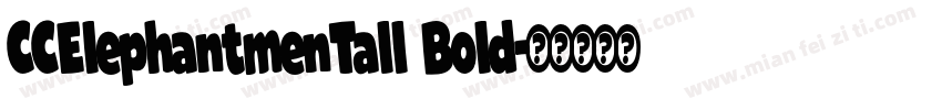 CCElephantmenTall Bold字体转换